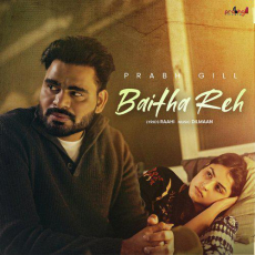 Baitha Reh Prabh Gill Baitha Reh Prabh Gill